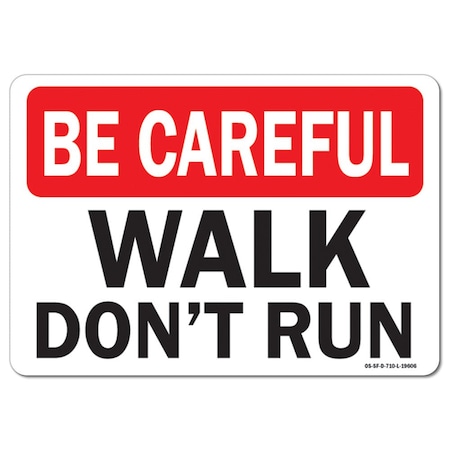 OSHA Safety First Sign, Walk Don't Run, 24in X 18in Aluminum
